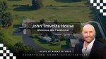 Where Does John Travolta Live and How Big Is His House?